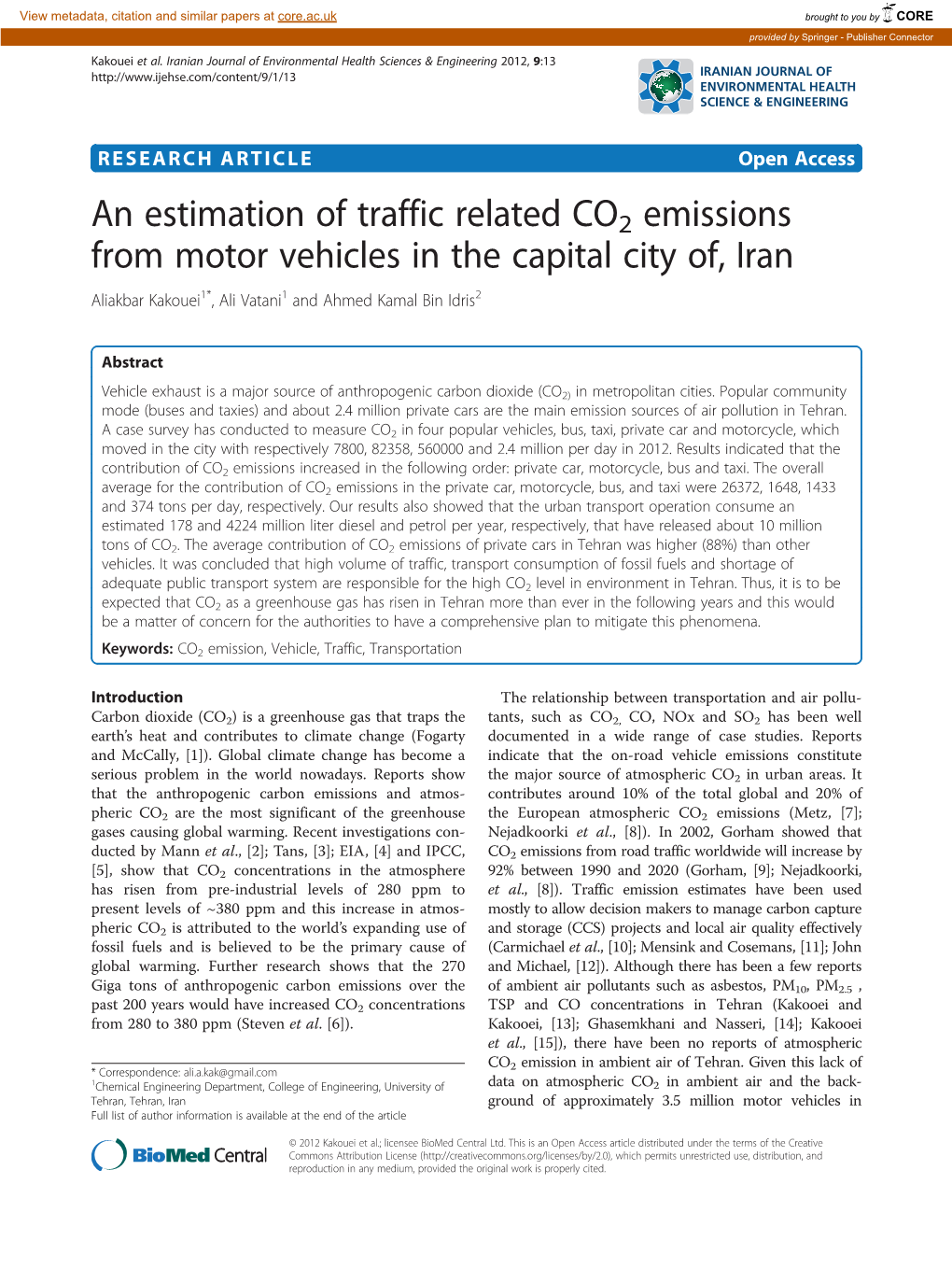 An Estimation of Traffic Related CO2 Emissions from Motor Vehicles in the Capital City Of, Iran Aliakbar Kakouei1*, Ali Vatani1 and Ahmed Kamal Bin Idris2