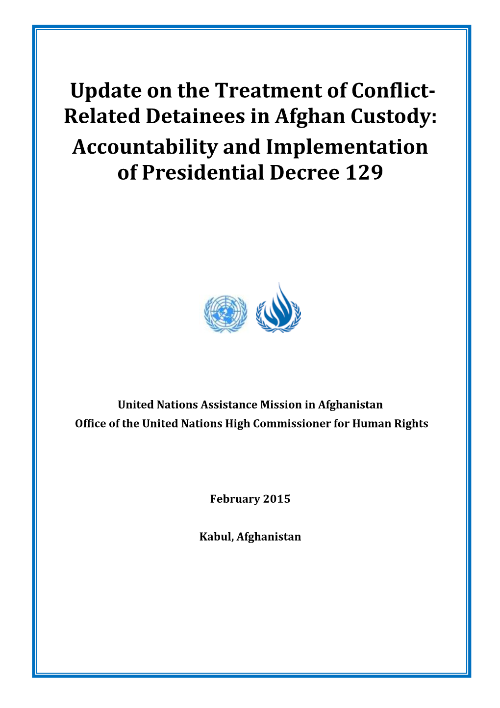Update on the Treatment of Conflict- Related Detainees in Afghan Custody: Accountability and Implementation of Presidential Decree 129