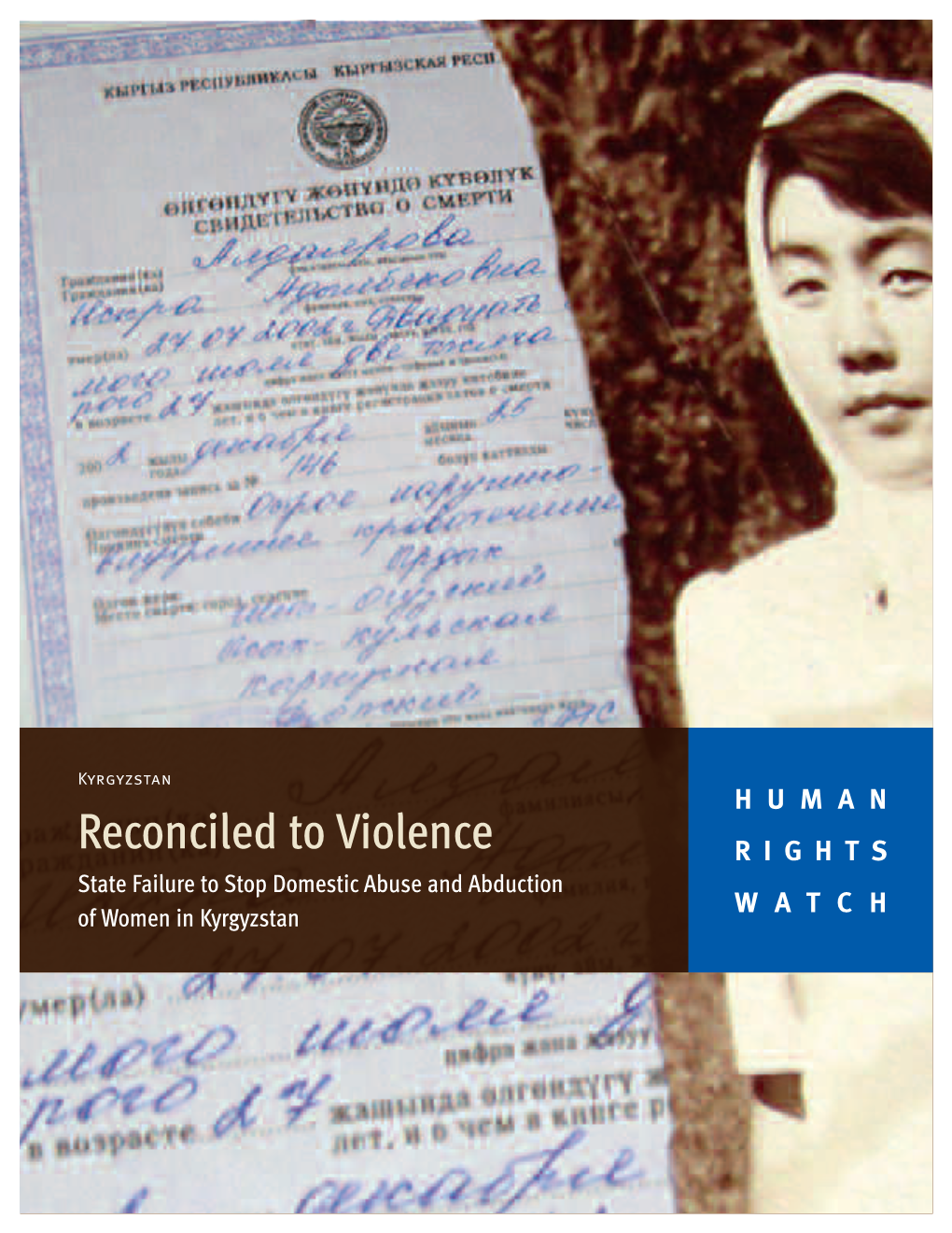 Reconciled to Violence RIGHTS State Failure to Stop Domestic Abuse and Abduction WATCH of Women in Kyrgyzstan September 2006 Volume 18, No.9 (D)