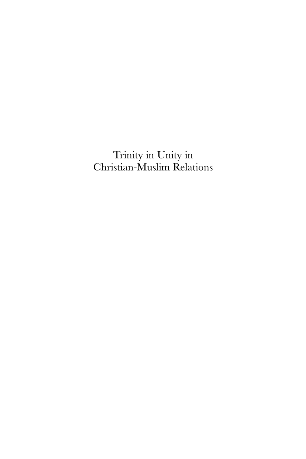 Trinity in Unity in Christian-Muslim Relations History of Christian-Muslim Relations