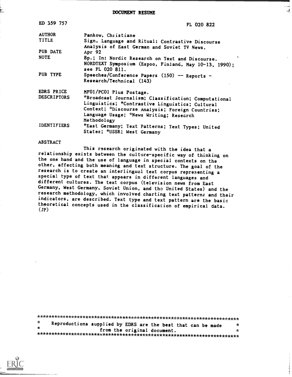 Sign, Language and Ritual: Contrastive Discourse Analysis of East German and Soviet TV News. PUB DATE Apr 92 NOTE 8P.; In: Nordic Research on Text and Discourse