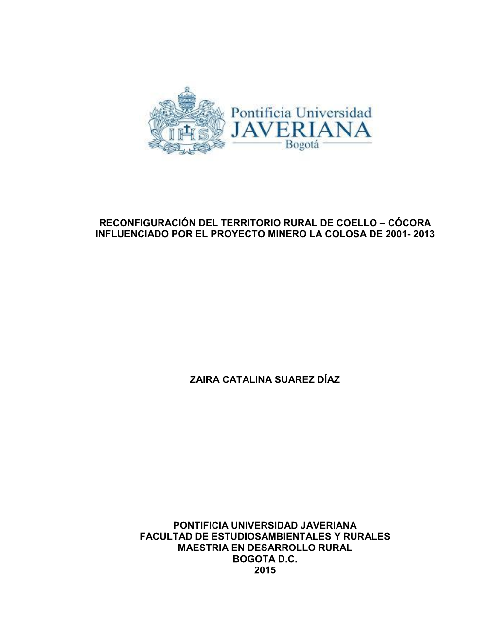 Reconfiguración Del Territorio Rural De Coello – Cócora Influenciado Por El Proyecto Minero La Colosa De 2001- 2013