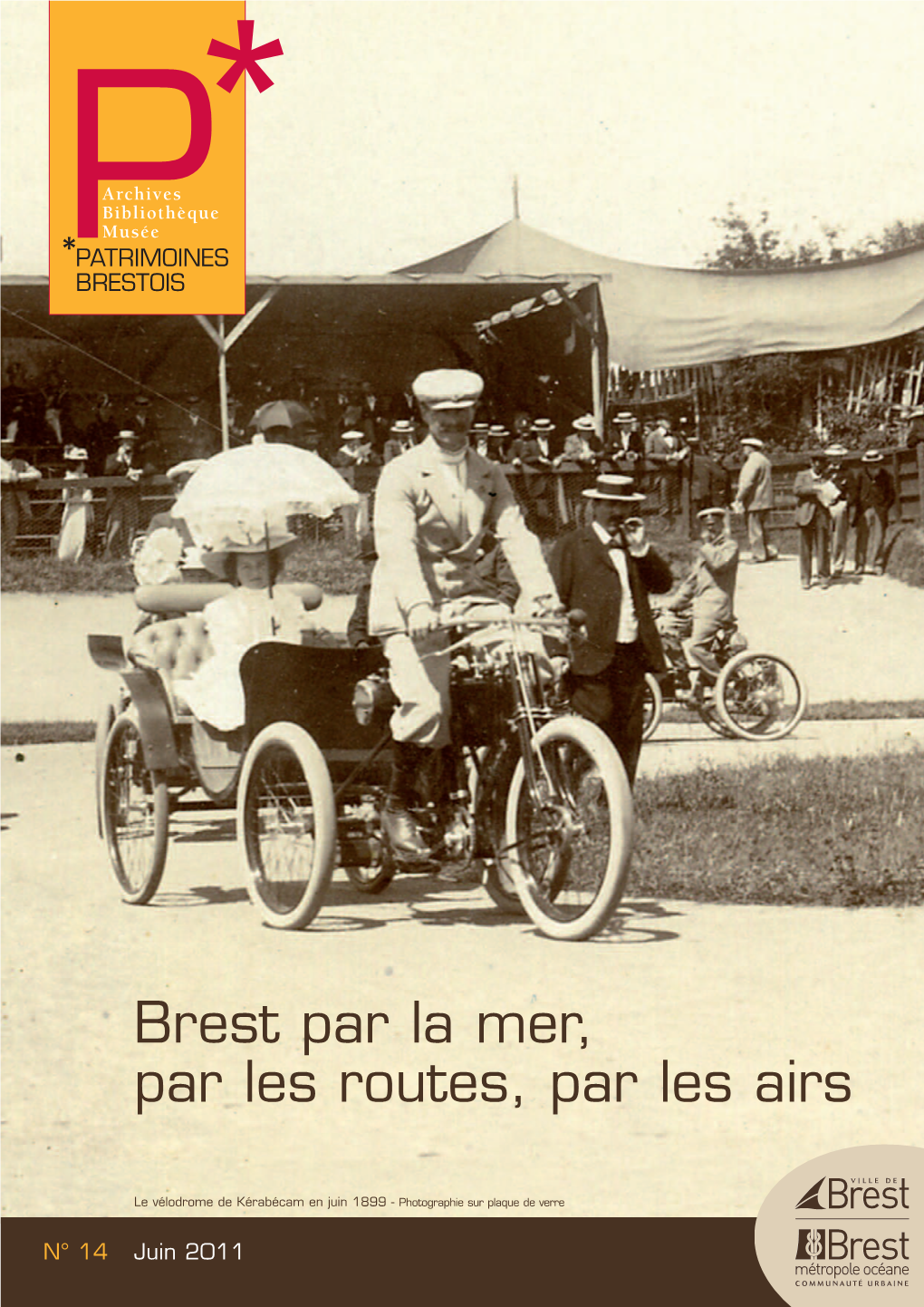 Patrimoine Brestois N°14 : Brest Par La Mer, Par Les Routes, Par Les Airs