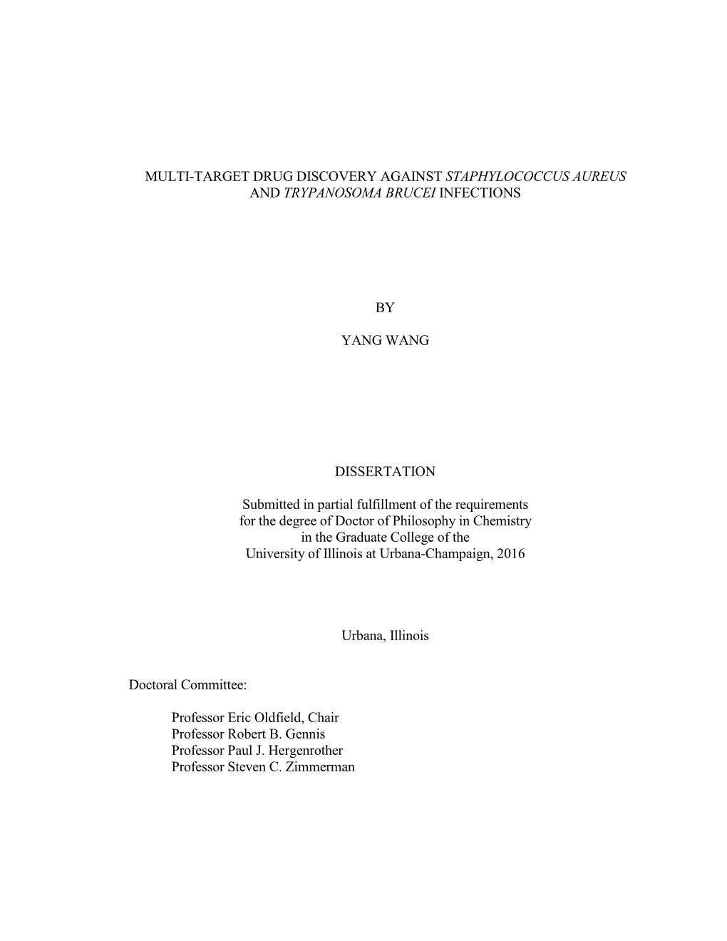 MULTI-TARGET DRUG DISCOVERY AGAINST STAPHYLOCOCCUS AUREUS and TRYPANOSOMA BRUCEI INFECTIONS by YANG WANG DISSERTATION Submitted