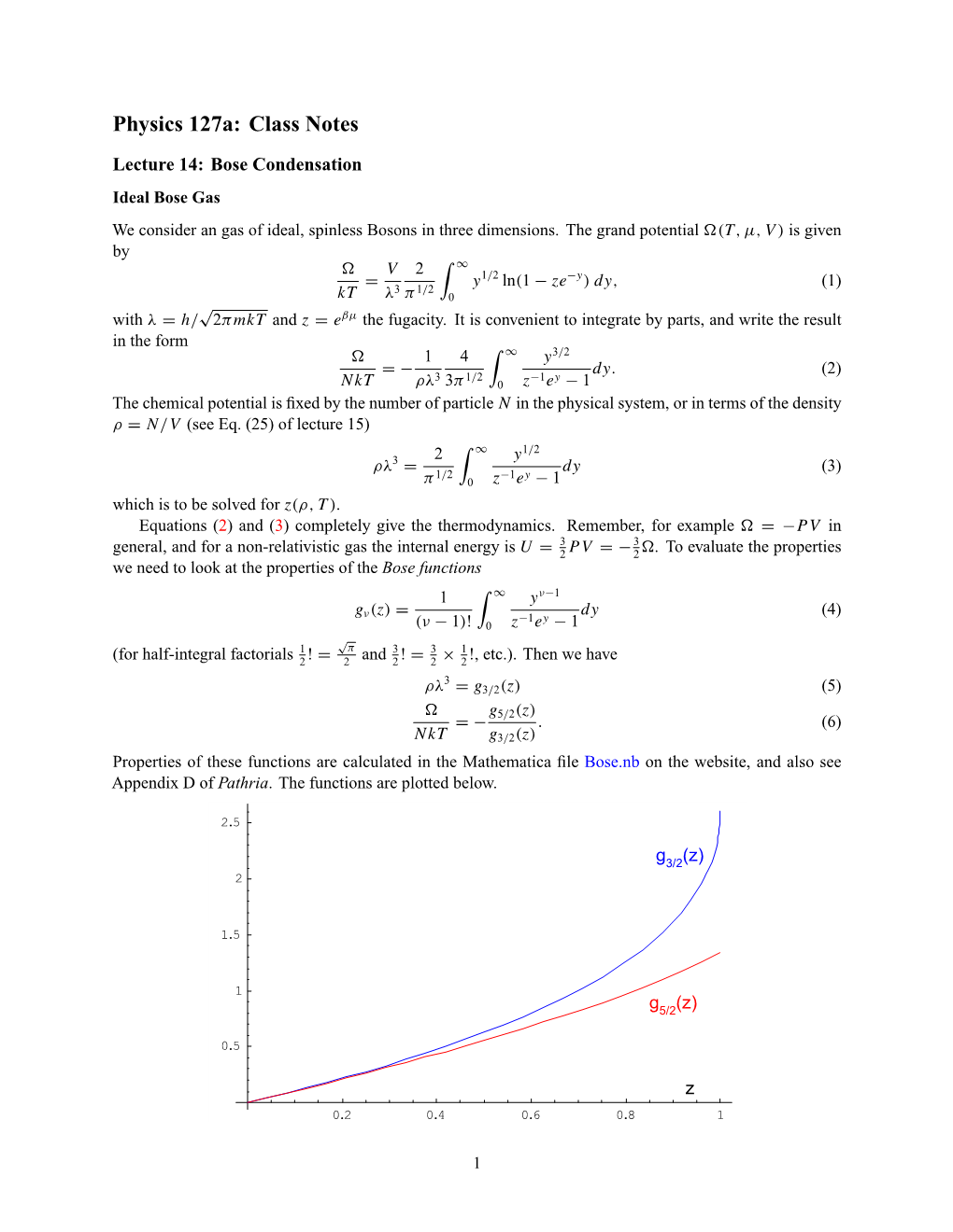 Lecture 14: Bose Condensation Ideal Bose Gas We Consider an Gas of Ideal, Spinless Bosons in Three Dimensions