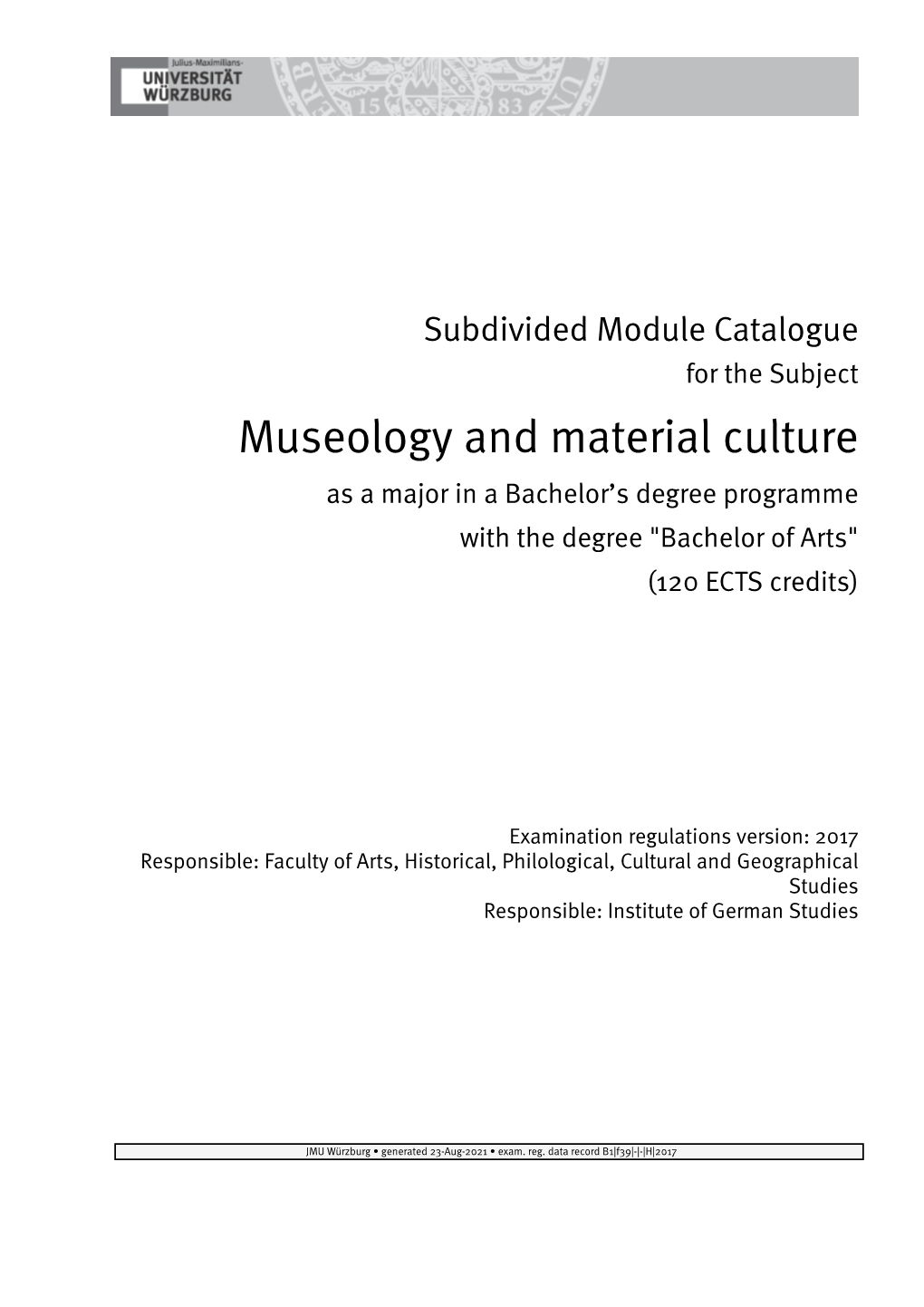 Museology and Material Culture As a Major in a Bachelor’S Degree Programme with the Degree 