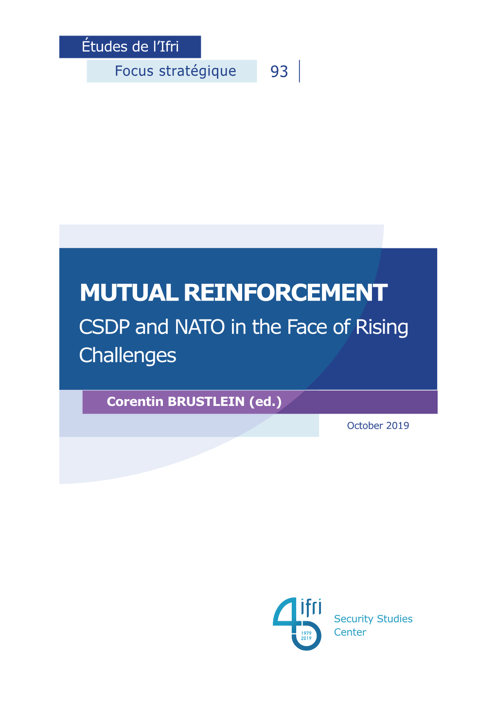 Mutual Reinforcement: CSDP and NATO in the Face of Rising Challenges”, Focus Stratégique, No