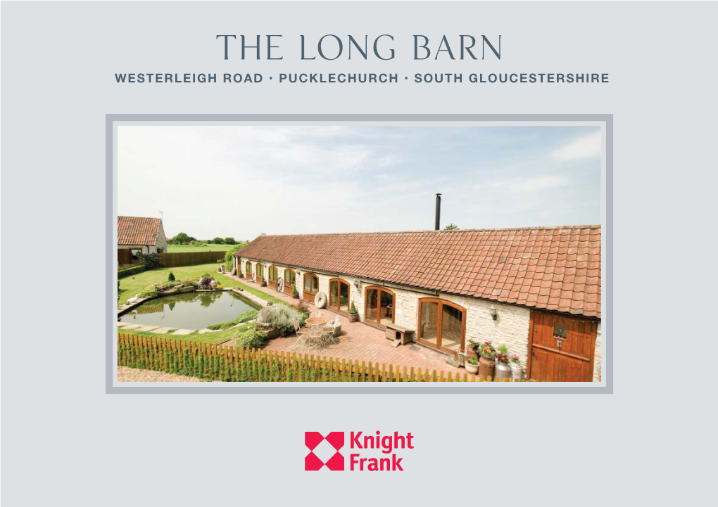 The Long Barn WESTERLEIGH ROAD • PUCKLECHURCH • SOUTH GLOUCESTERSHIRE the Long Barn