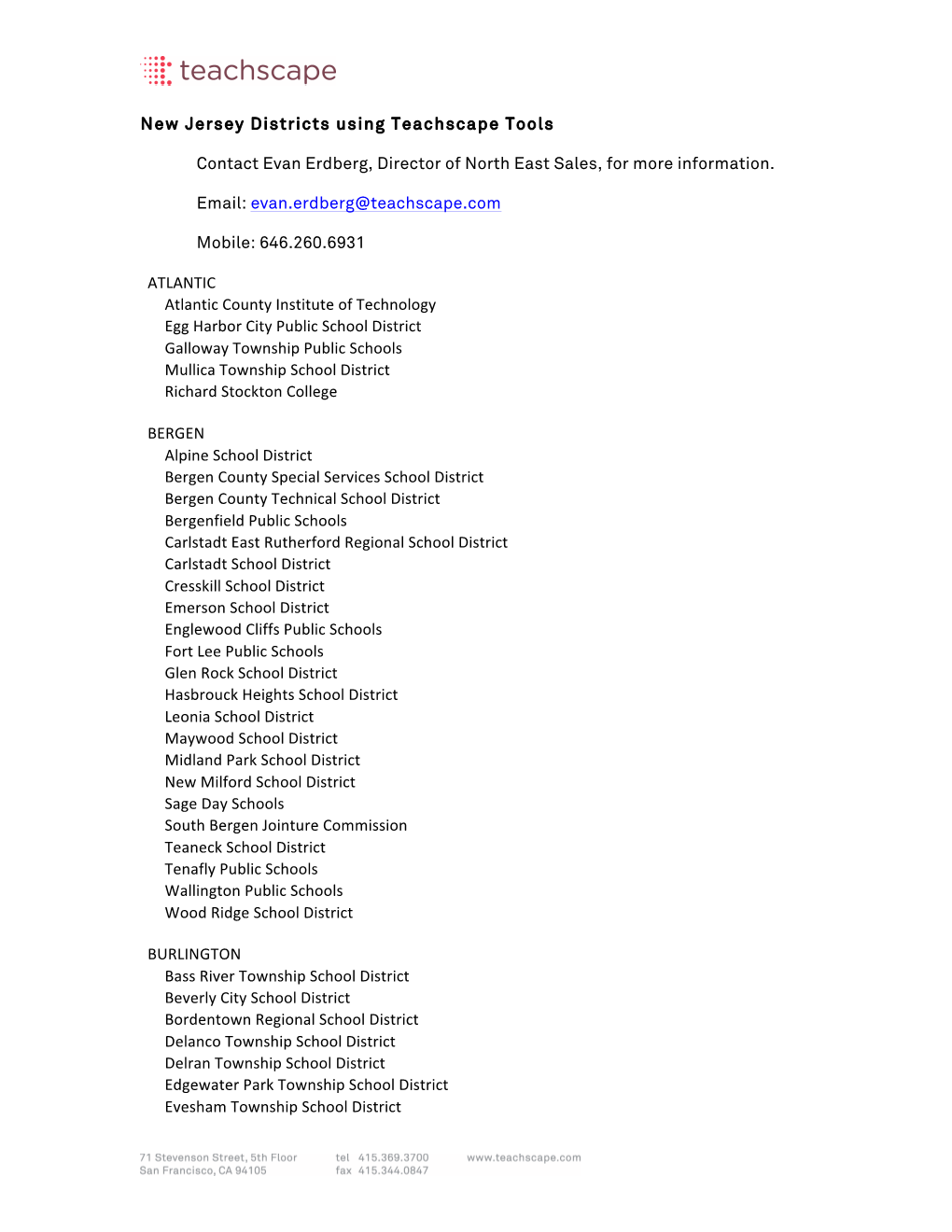 New Jersey Districts Using Teachscape Tools Contact Evan Erdberg, Director of North East Sales, for More Information. Email