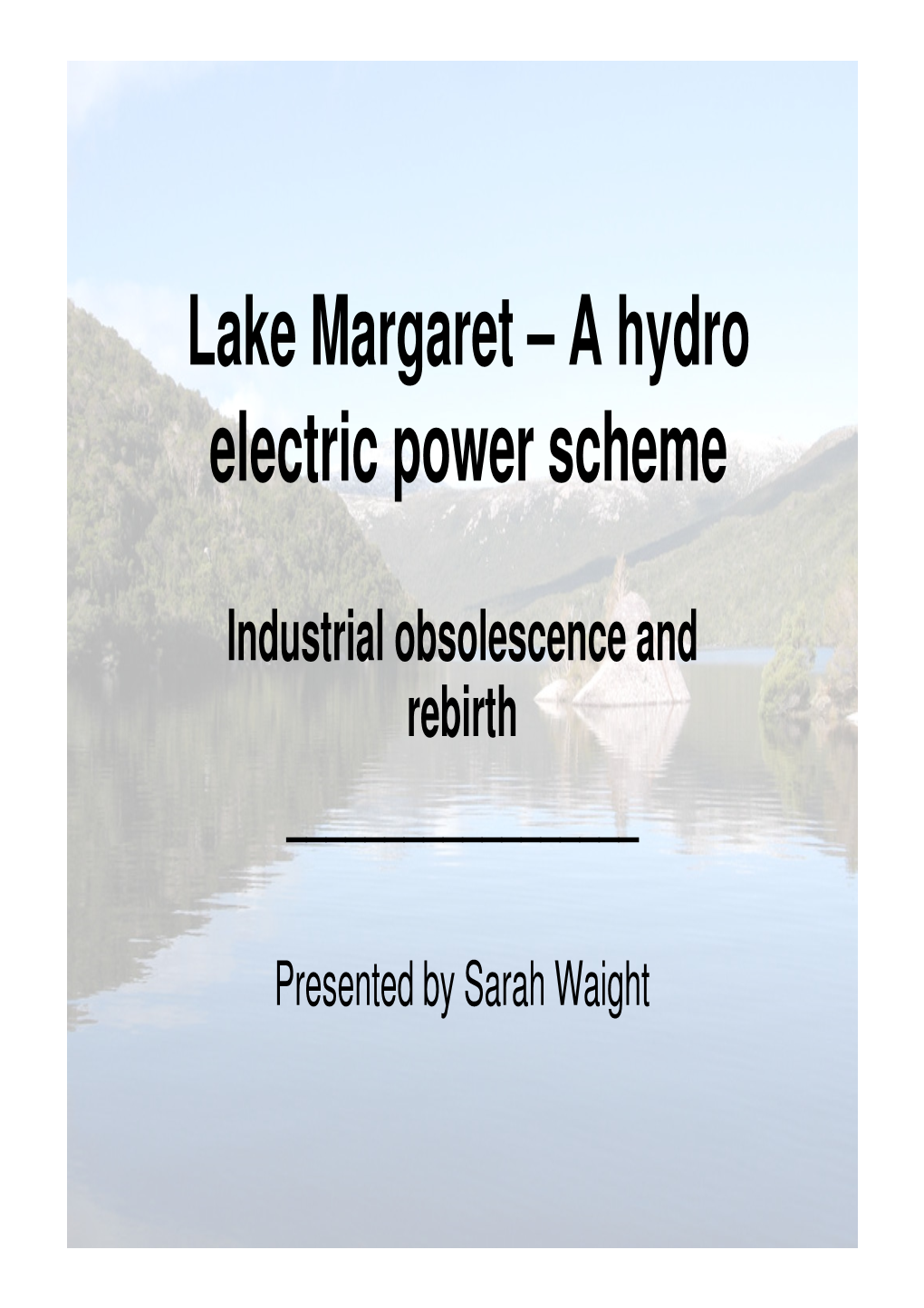 Lake Margaret – a Hydro Electric Power Scheme