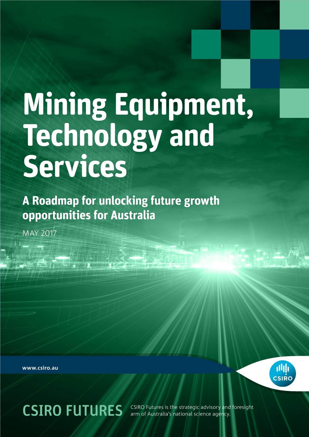 Mining Equipment, Technology and Services | a Roadmap for Unlocking Future Growth Opportunities for Australia Executive Summary