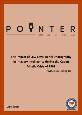 The Impact of Low-Level Aerial Photography in Imagery Intelligence During the Cuban Missile Crisis of 1962 by MAJ Lim Guang He