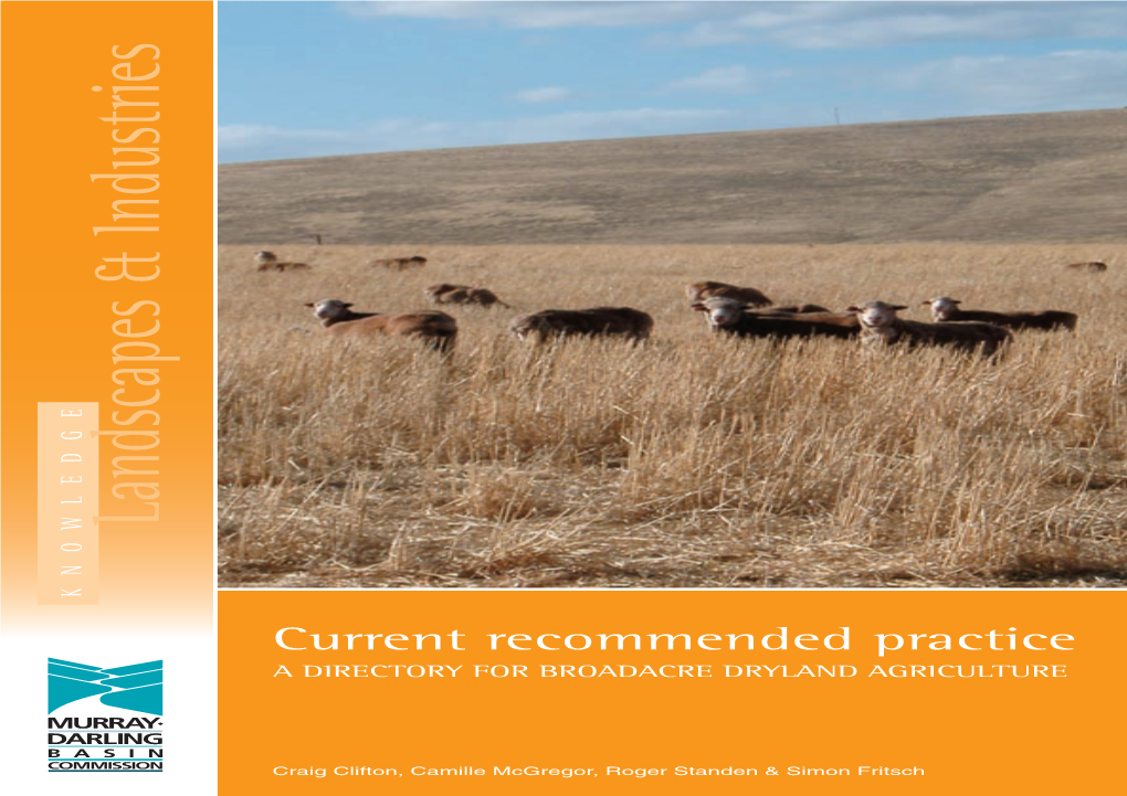 Current Recommended Practice a DIRECTORY for BROADACRE DRYLAND AGRICULTURE