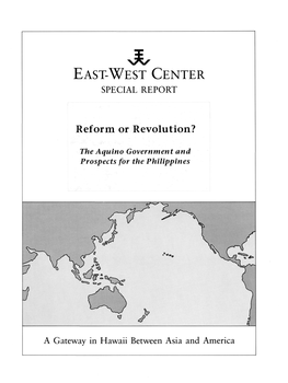 Reform Or Revolution? : the Aquino Government and Prospects for the Philippines