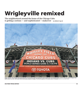 Wrigleyville Remixed the Neighborhood Around the Home of the Chicago Cubs Is Getting a Serious — and Sophisticated — Makeover See WRIGLEY, Page 36