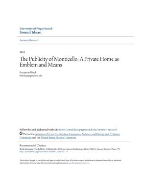 The Publicity of Monticello: a Private Home As Emblem and Means Benjamin Block Bblock@Pugetsound.Edu