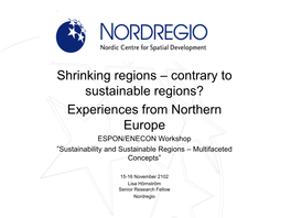 Shrinking Regions – Contrary to Sustainable Regions? Experiences