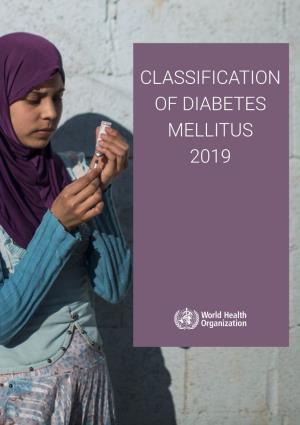 CLASSIFICATION of DIABETES MELLITUS 2019 Classification of Diabetes Mellitus ISBN 978-92-4-151570-2