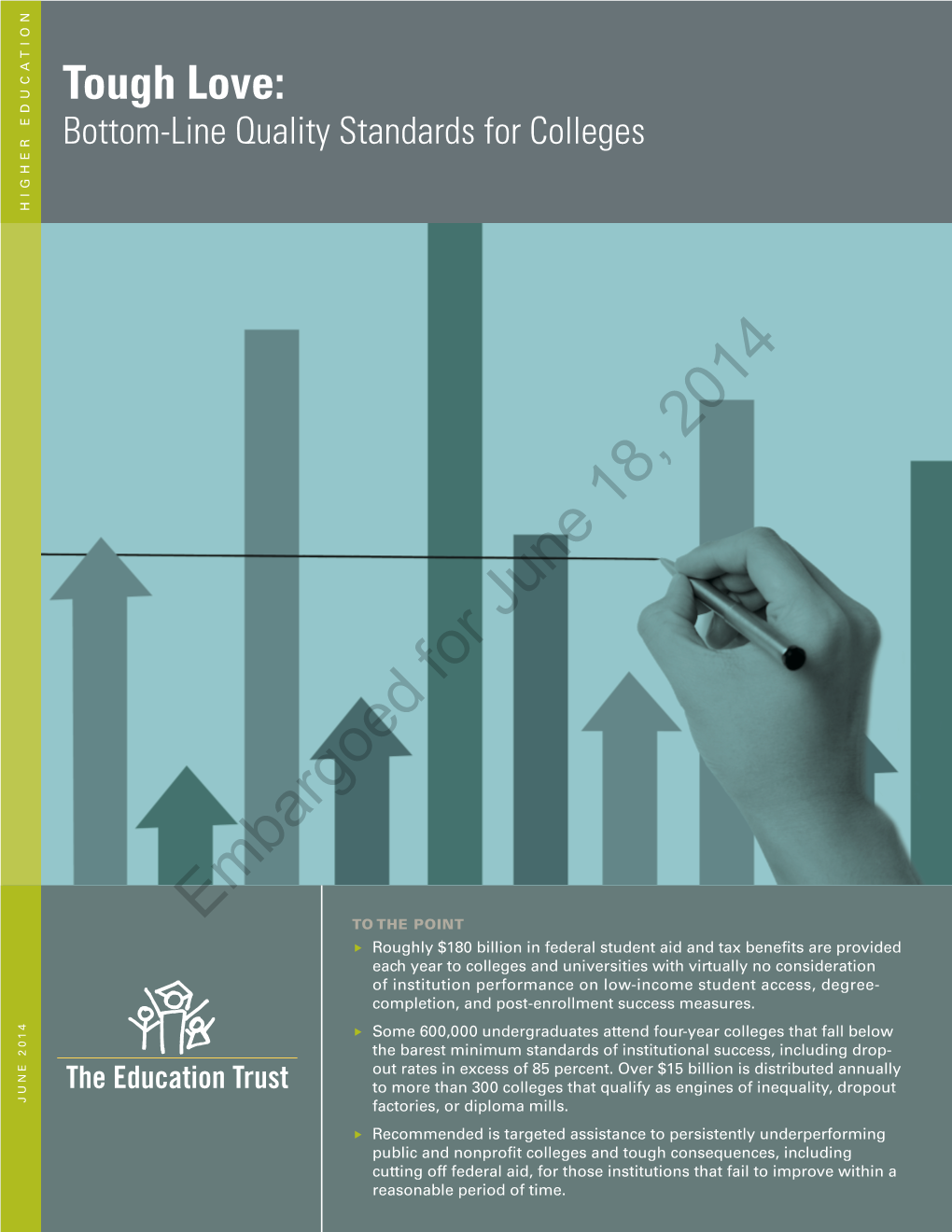 Tough Love: Bottom-Line Quality Standards for Colleges HIGHER EDUCATION