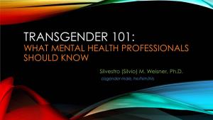 Transgender 101: What Mental Health Professionals Should Know