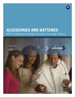 ACCESSORIES and BATTERIES MTX Professional Series Portable Two-Way Radios MTX Series