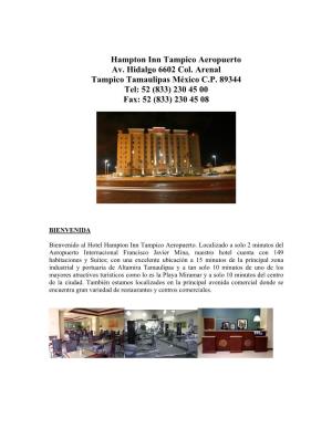 Hampton Inn Tampico Aeropuerto Av. Hidalgo 6602 Col. Arenal Tampico Tamaulipas México C.P