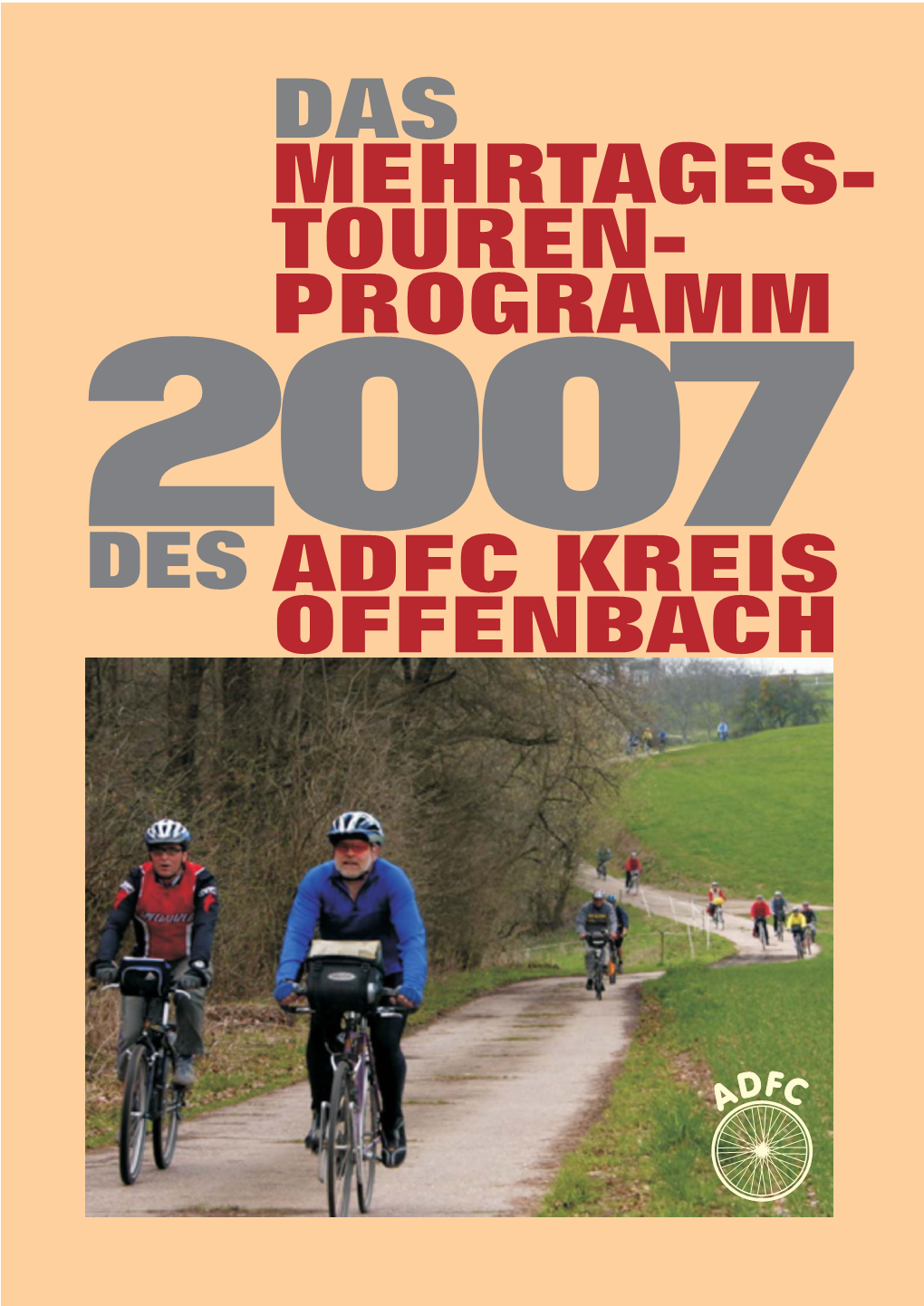 Das Mehrtages- Touren- Programm 2007 Des Adfc Kreis Offenbach
