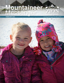 Mountaineer Messenger FEBRUARY 2013 Learning & Living for the Glory of God What We’Ve Been up To