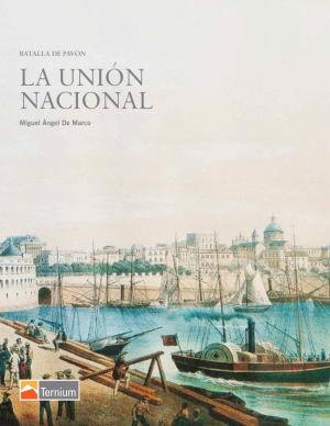 LA UNIÓN NACIONAL Miguel Ángel De Marco