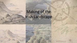 Making of the Irish Landscape Pangaea • About 300 Million Years Ago the Earth Didn’T Have 7 Continents but One Supercontinent Called Pangaea