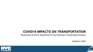 COVID19 IMPACTS on TRANSPORTATION Produced by the NYC Department of City Planning’S Transportation Division