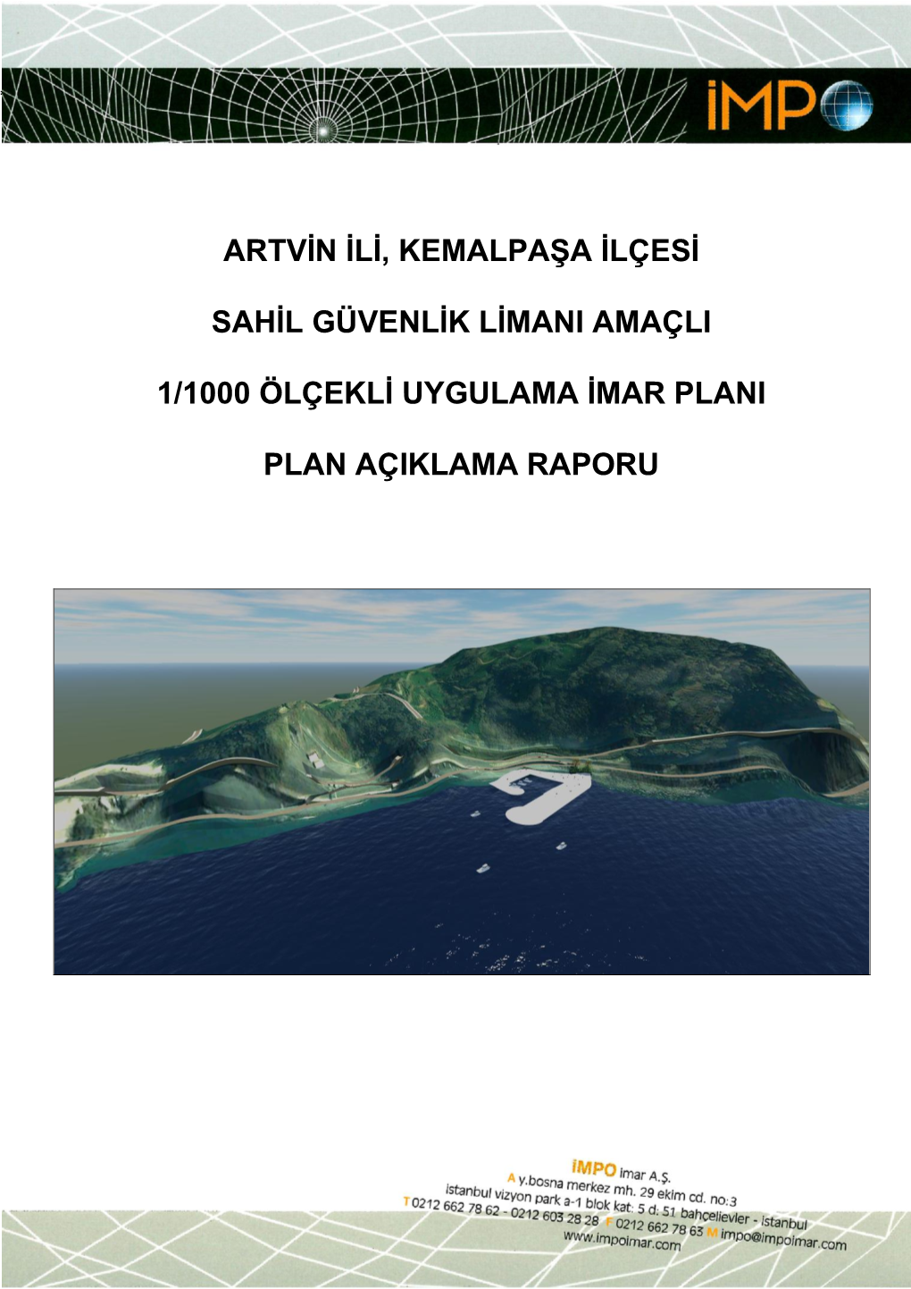 Artvin Ili, Kemalpaşa Ilçesi Sahil Güvenlik Limani Amaçli 1/1000 Ölçekli Uygulama Imar Plani Plan Açiklama Ra
