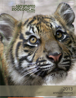 2013 Annual Report Thank You for Your Loyalty and Continued Support of Our Sacramento Zoo