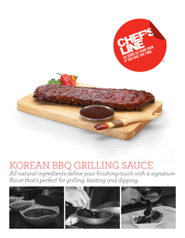 KOREAN BBQ GRILLING SAUCE All Natural Ingredients Define Your Finishing Touch with a Signature Flavor That's Perfect for Grilling, Basting and Dipping