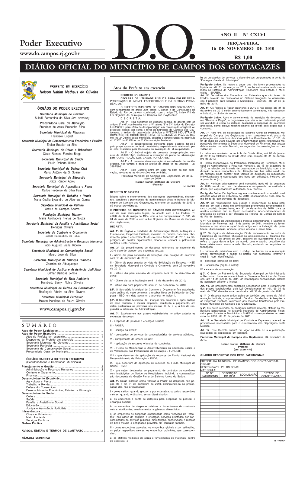 Poder Executivo TERÇA-FEIRA, 16 DE NOVEMBRO DE 2010 R$ 1,00 DIÁRIO OFICIAL DO MUNICÍPIOD.O DE CAMPOS