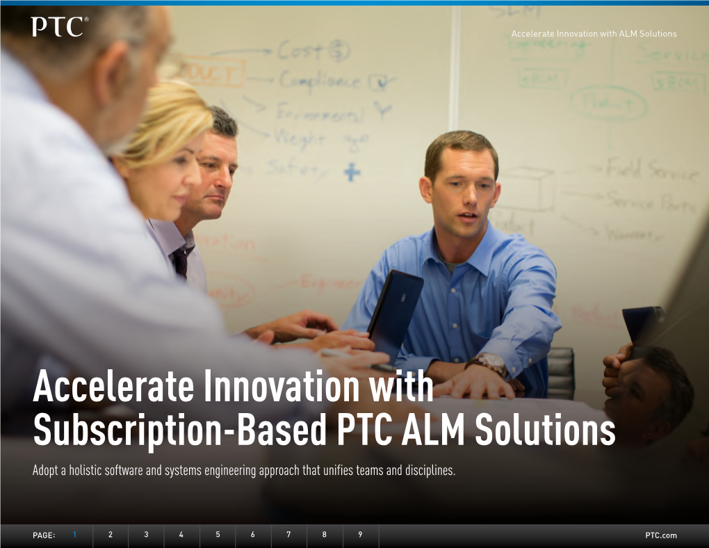 Accelerate Innovation with Subscription-Based PTC ALM Solutions Adopt a Holistic Software and Systems Engineering Approach That Unifies Teams and Disciplines