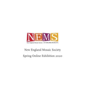 New England Mosaic Society Spring Online Exhibition 2020 on Behalf of the Members of NEMS I Welcome You to Our Spring 2020 Virtual Exhibit