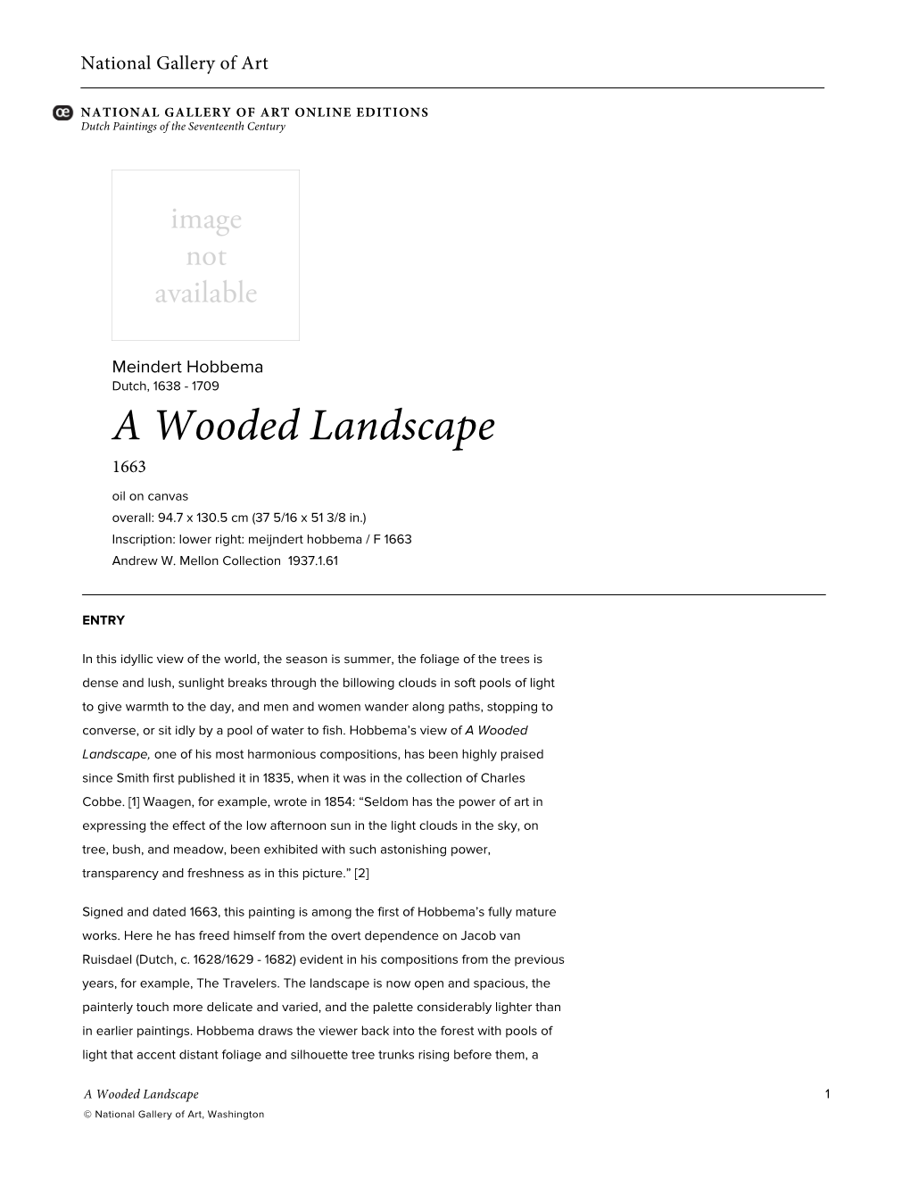 A Wooded Landscape 1663 Oil on Canvas Overall: 94.7 X 130.5 Cm (37 5/16 X 51 3/8 In.) Inscription: Lower Right: Meijndert Hobbema / F 1663 Andrew W