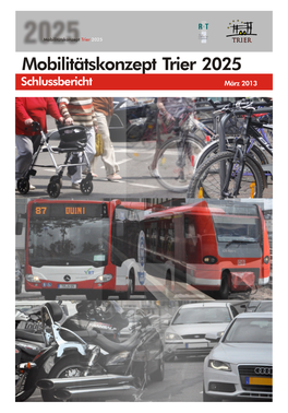 Mobilitätskonzept Trier 2025 Schlussbericht März 2013 Dr.-Ing
