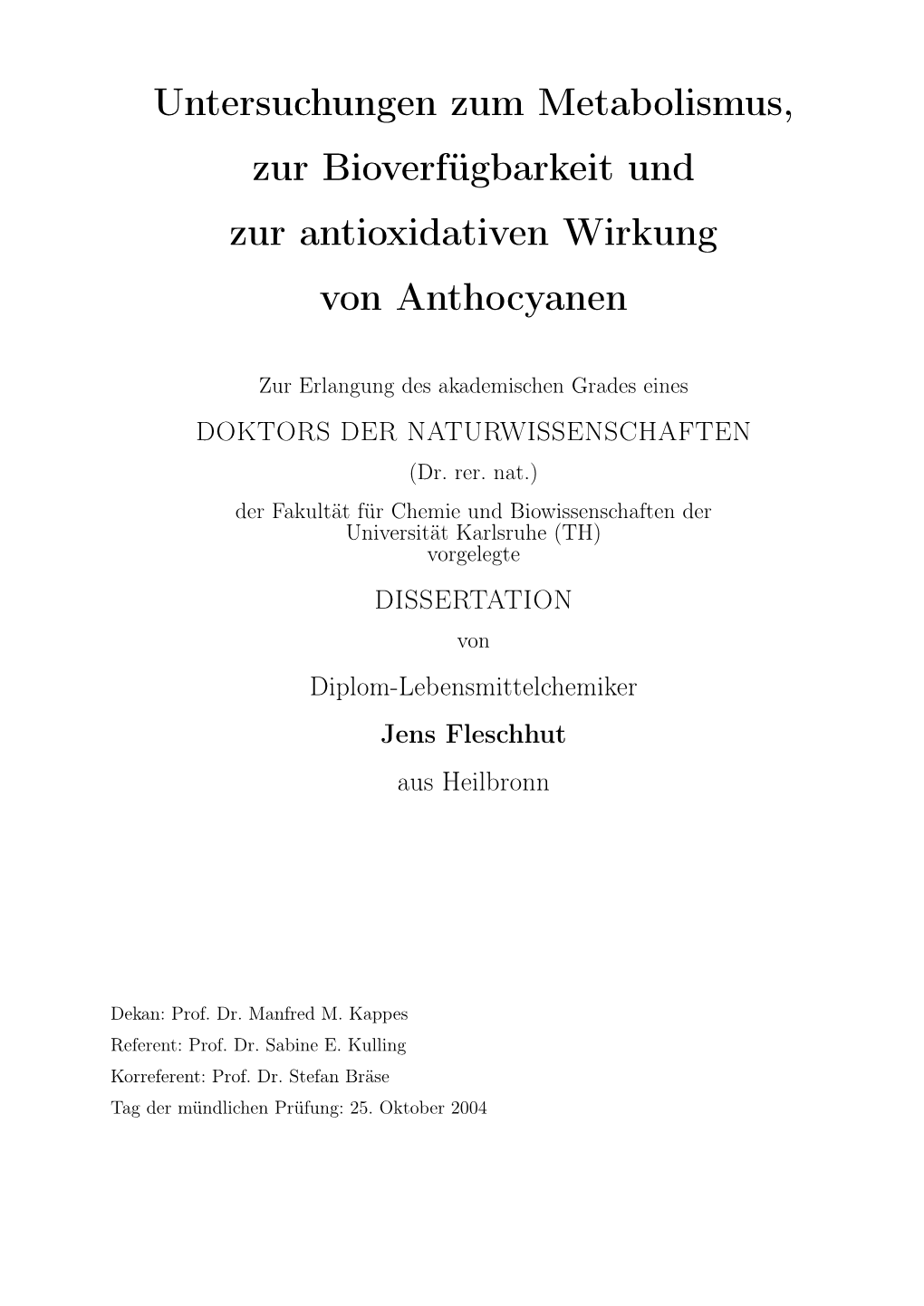 Untersuchungen Zum Metabolismus, Zur Bioverfügbarkeit Und Zur Antioxidativen Wirkung Von Anthocyanen