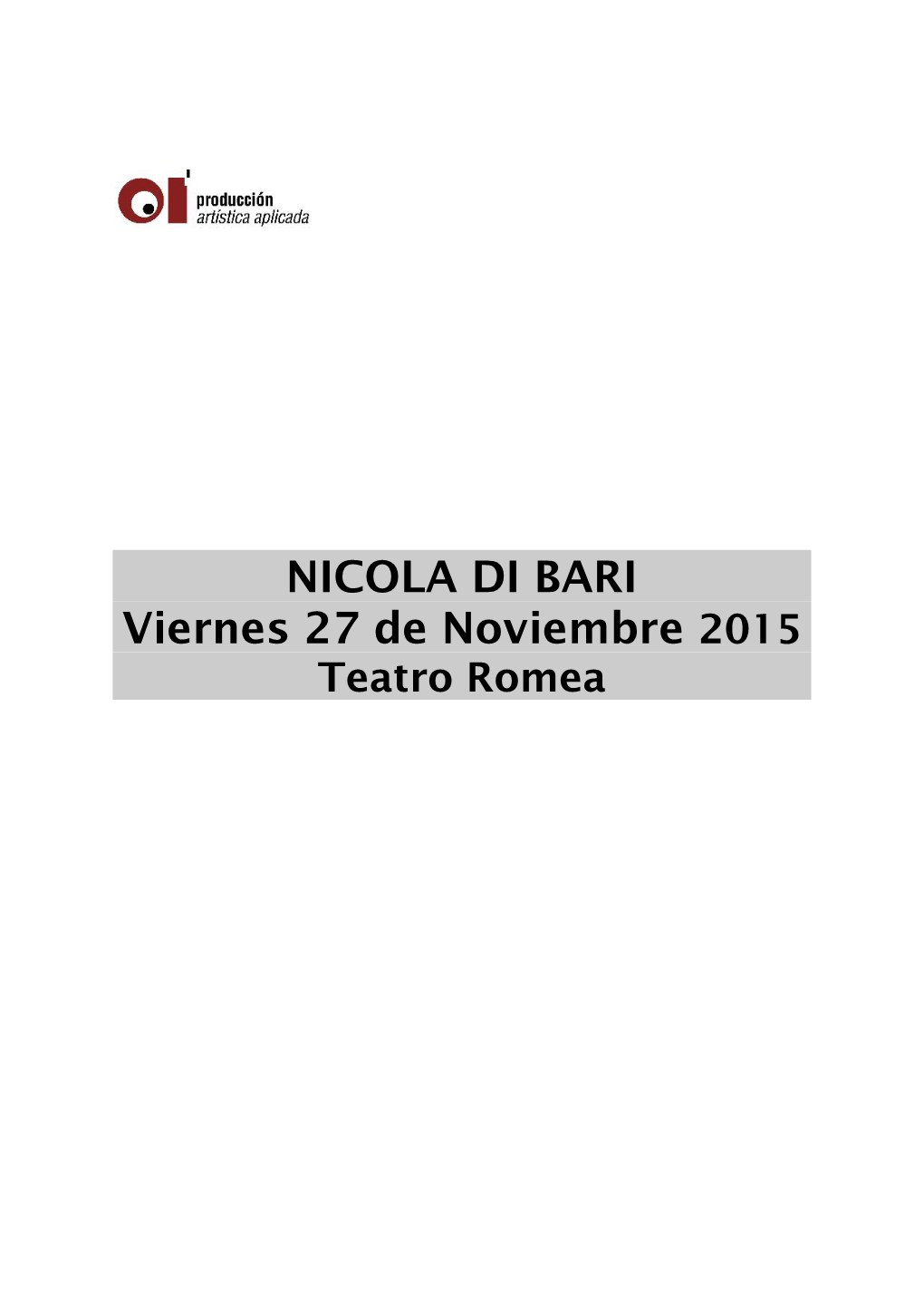 NICOLA DI BARI Viernes 27 De Noviembre 2015 Teatro Romea Nicola Di Bari |Noviembre 2015 Teatro Romea