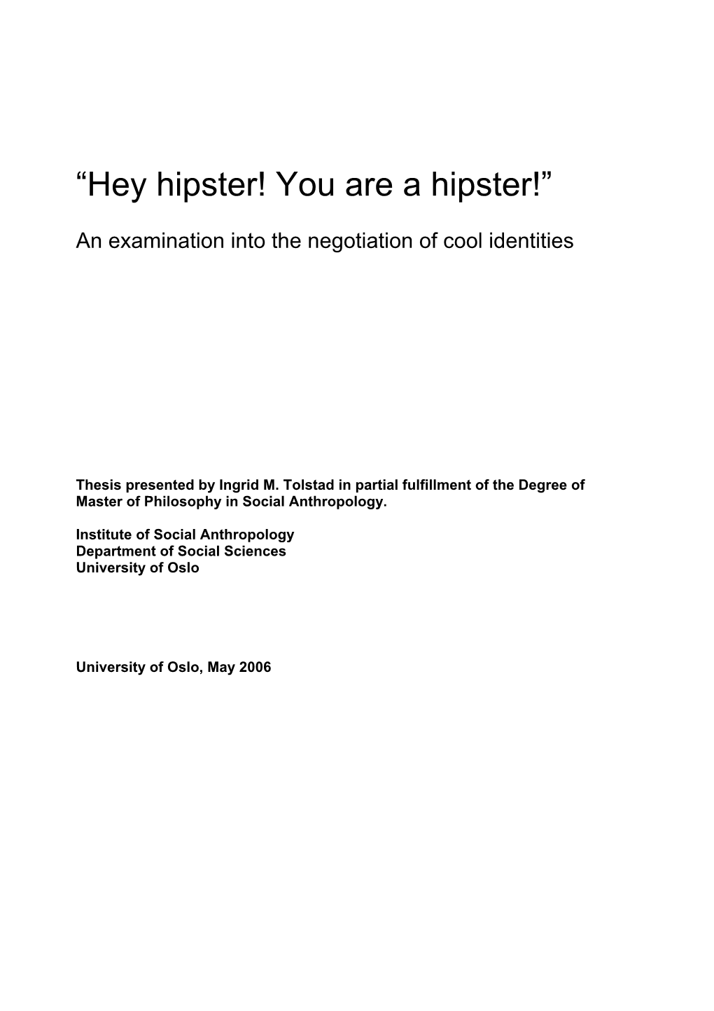 Hey Hipster! You Are a Hipster!”