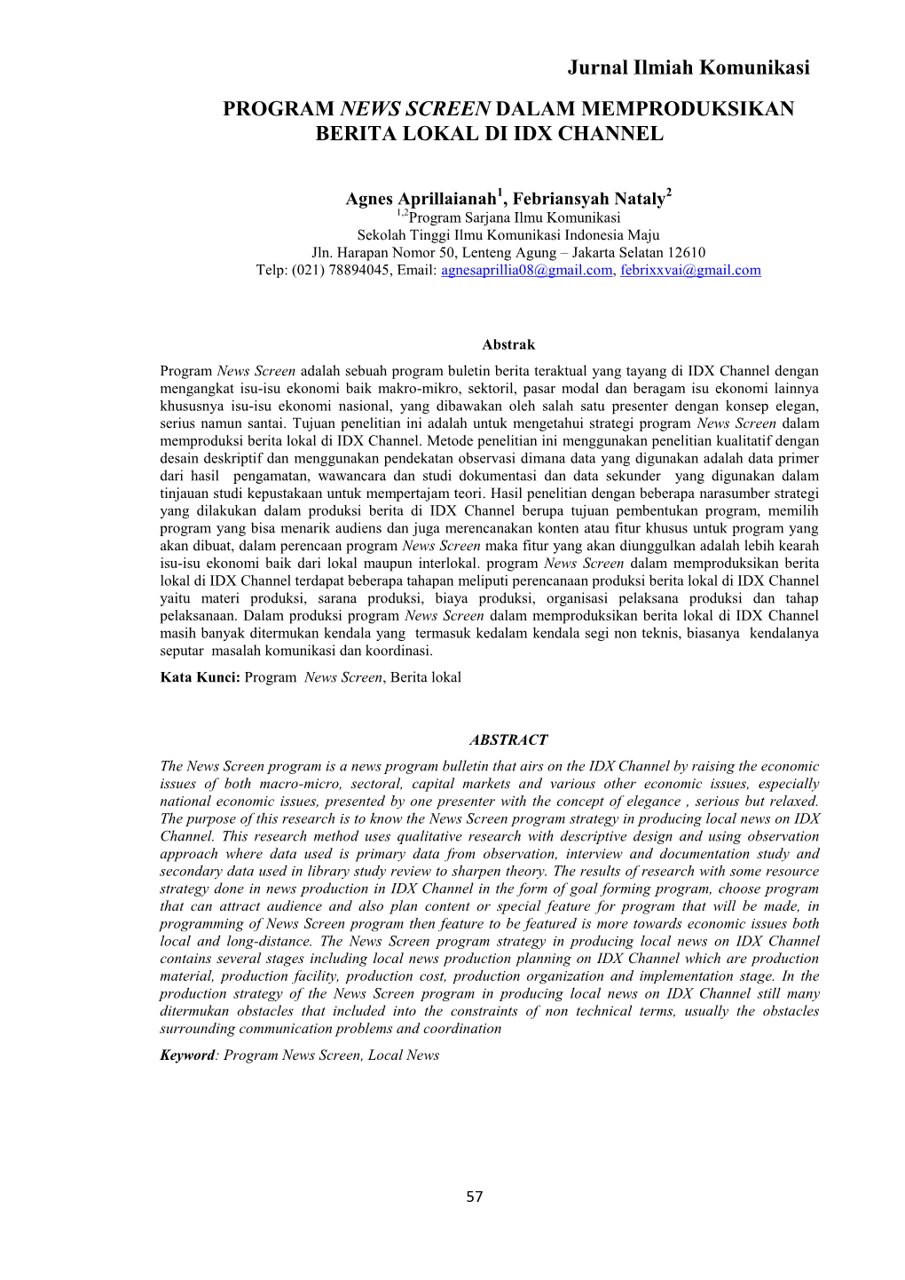 Jurnal Ilmiah Komunikasi PROGRAM NEWS SCREEN DALAM MEMPRODUKSIKAN BERITA LOKAL DI IDX CHANNEL
