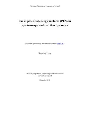 Use of Potential Energy Surfaces (PES) in Spectroscopy and Reaction Dynamics