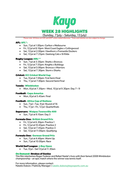 WEEK 28 HIGHLIGHTS (Sunday, 7 July – Saturday, 13 July) Please Note: All Times Are LIVE and AEST Unless Stated Otherwise