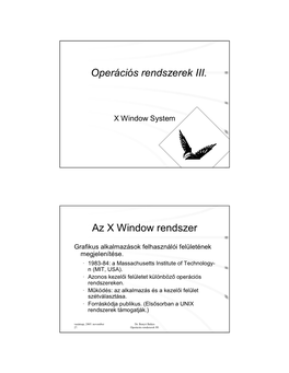 Operációs Rendszerek III. Az X Window Rendszer Működése Kliens-Szerver Modell Használata