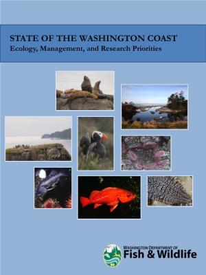 STATE of the WASHINGTON COAST Ecology, Management, and Research Priorities Editors Elizabeth Skewgar1 and Scott F