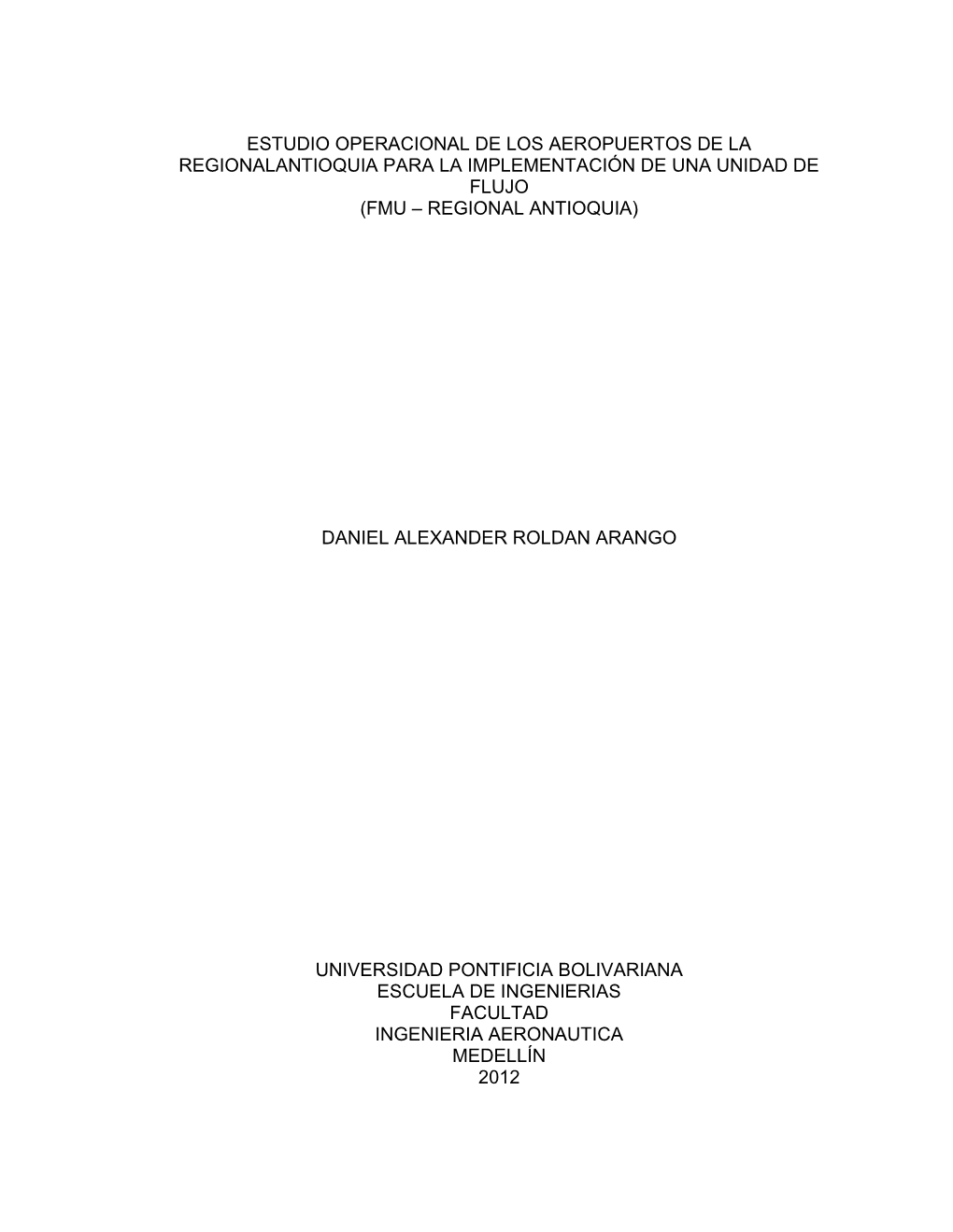 Estudio Operacional De Los Aeropuertos De La Regionalantioquia Para La Implementación De Una Unidad De Flujo (Fmu – Regional Antioquia)