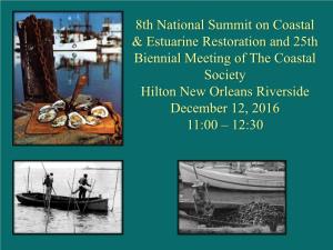 8Th National Summit on Coastal & Estuarine Restoration and 25Th