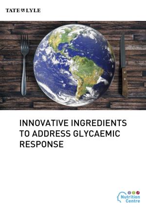 Innovative Ingredients to Address Glycaemic Response